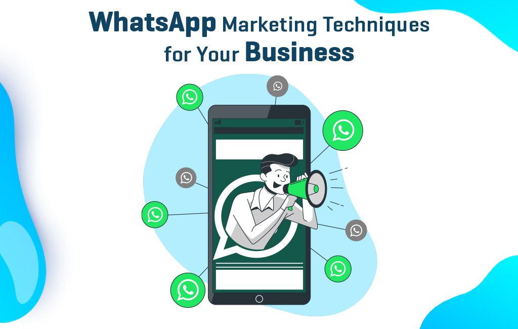 Marketing Techniques of WhatsApp for Your Business